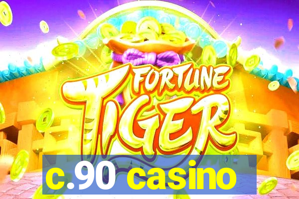 c.90 casino